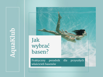 Jak wybrać basen? 