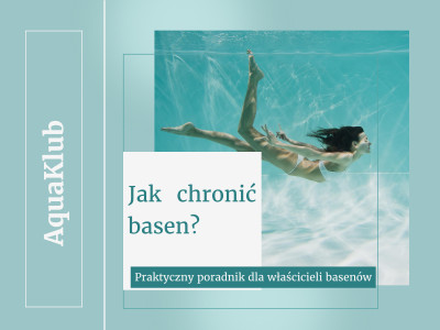 Jak chronić basen?